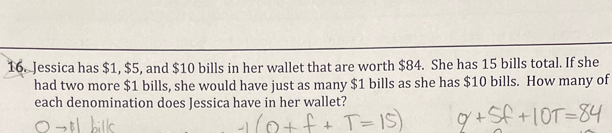 16. Jessica has $1, $5, and $10 bills in her