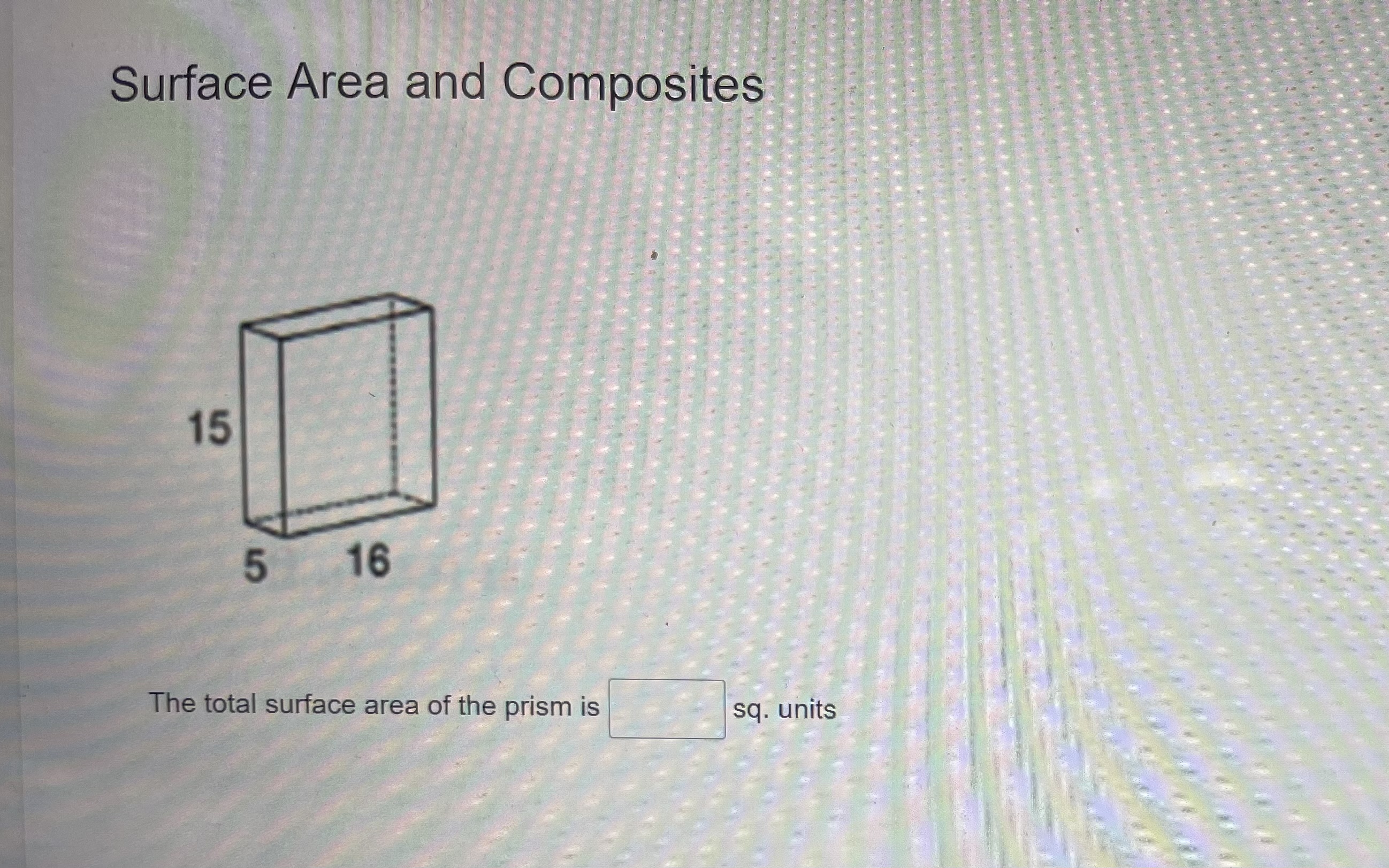 Surface Area and Composites 15 5 16 The total