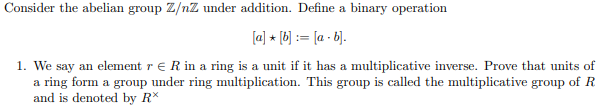 Consider the abelian group ZZ under addition.