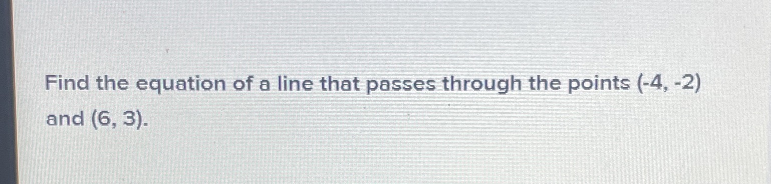 Find the equation of a line that passes through