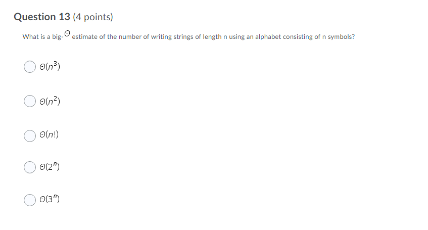 Question 13 (4 points} What is a big- 6 estimate
