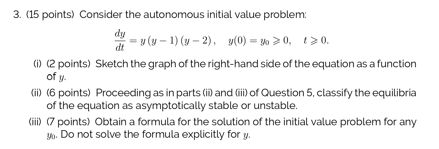 3. (15 points) Consider the autonomous initial
