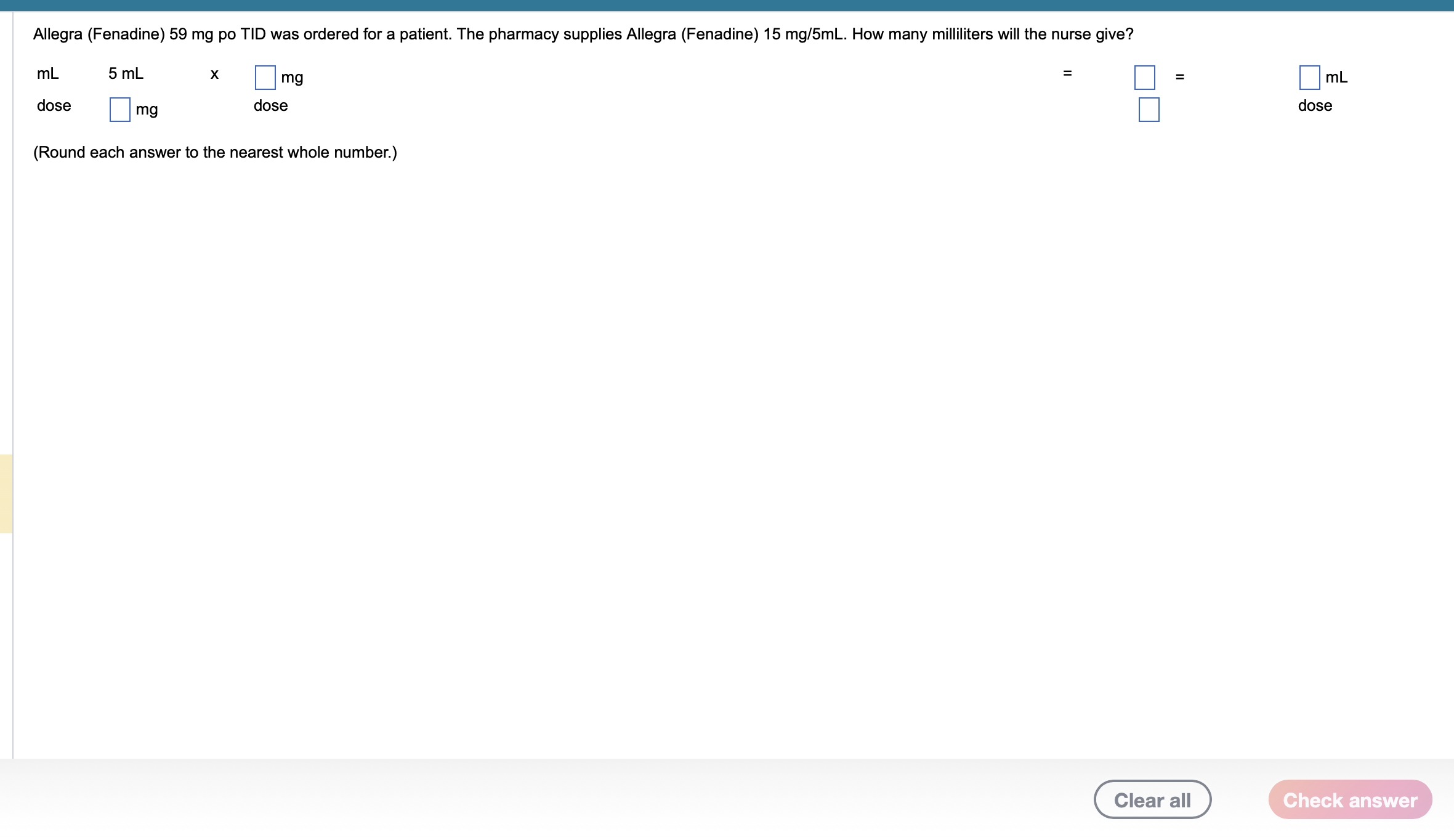 Allegra (Fenadine) 59 mg po TID was ordered for a