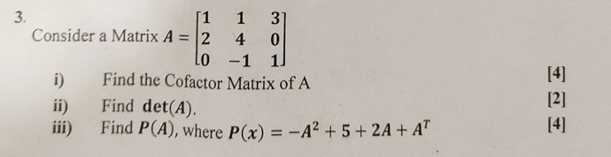 3. 1 Consider a Matrix A = 2 4 HOW 0 -1 1) Find