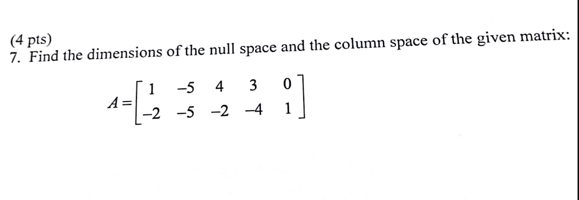 (4 p15) 7. Find the dimensions of the null Space