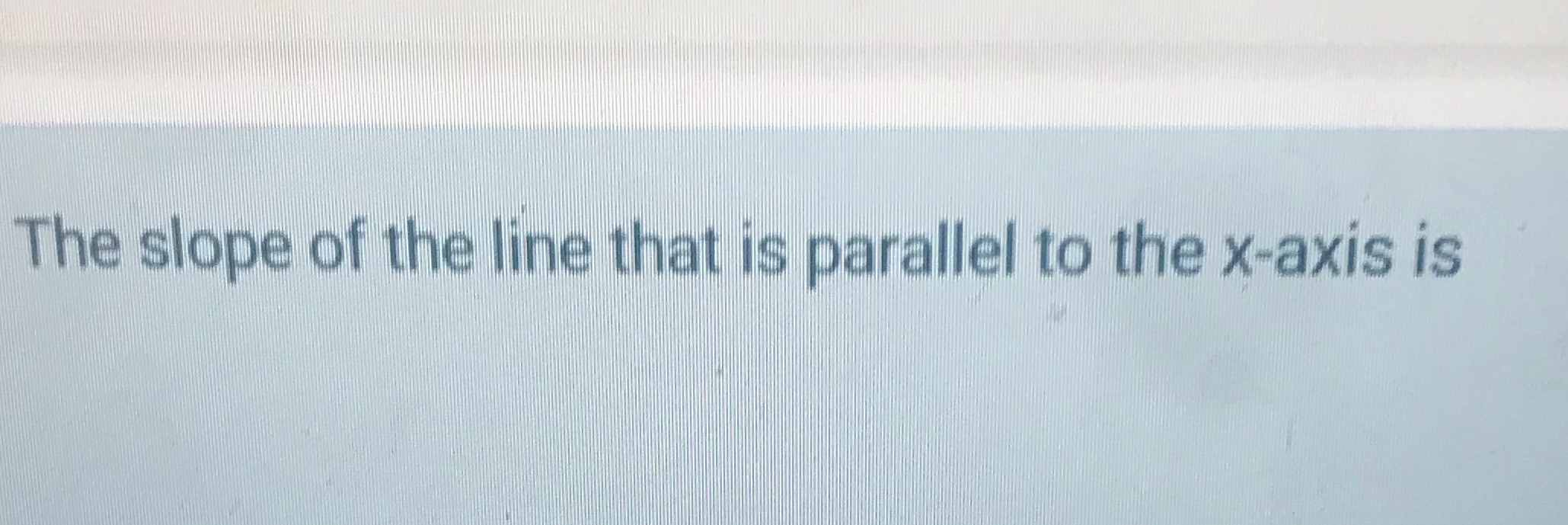The slope of the line that is parallel to the