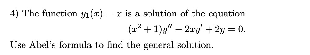 4) The function y1(x) = x is a solution of the