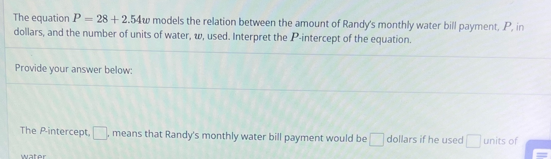 The equation P = 28 + 2.54w models the relation
