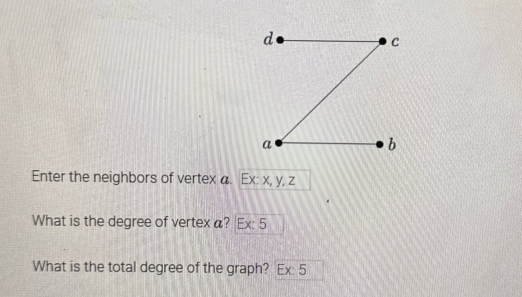 C Enter the neighbors of vertex a Ex: x, y, Z