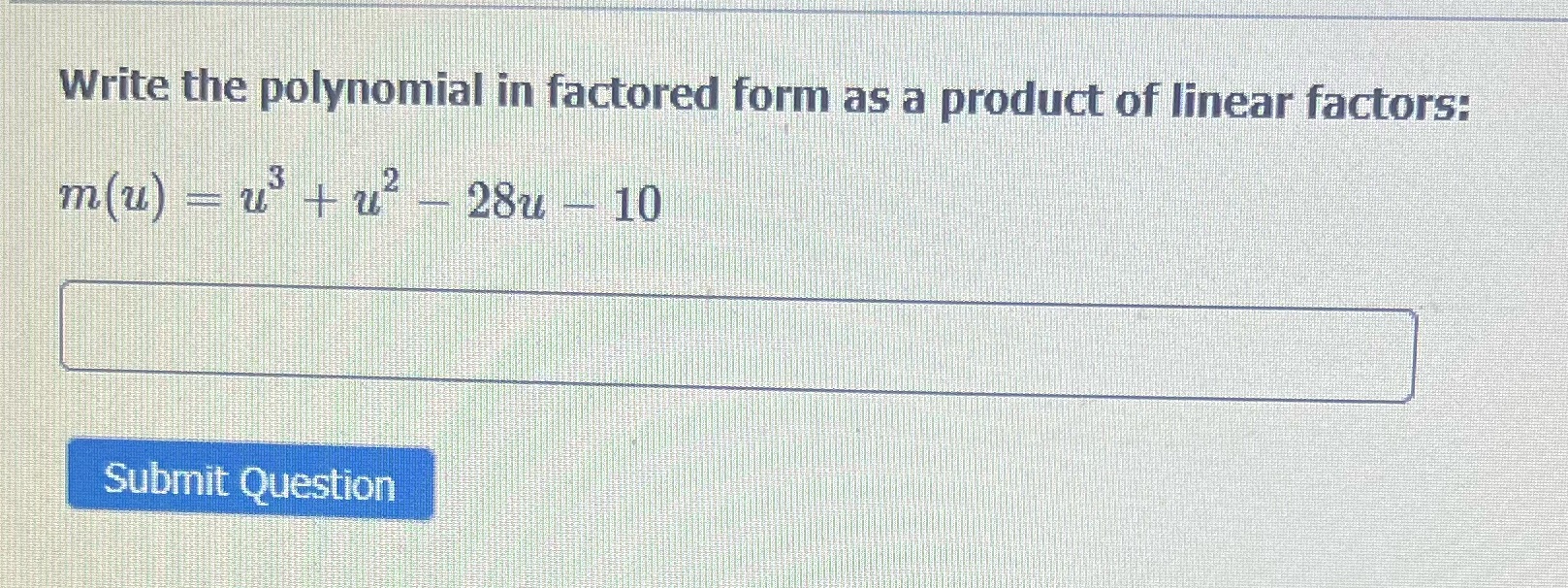 Write the polynomial in factored form as a