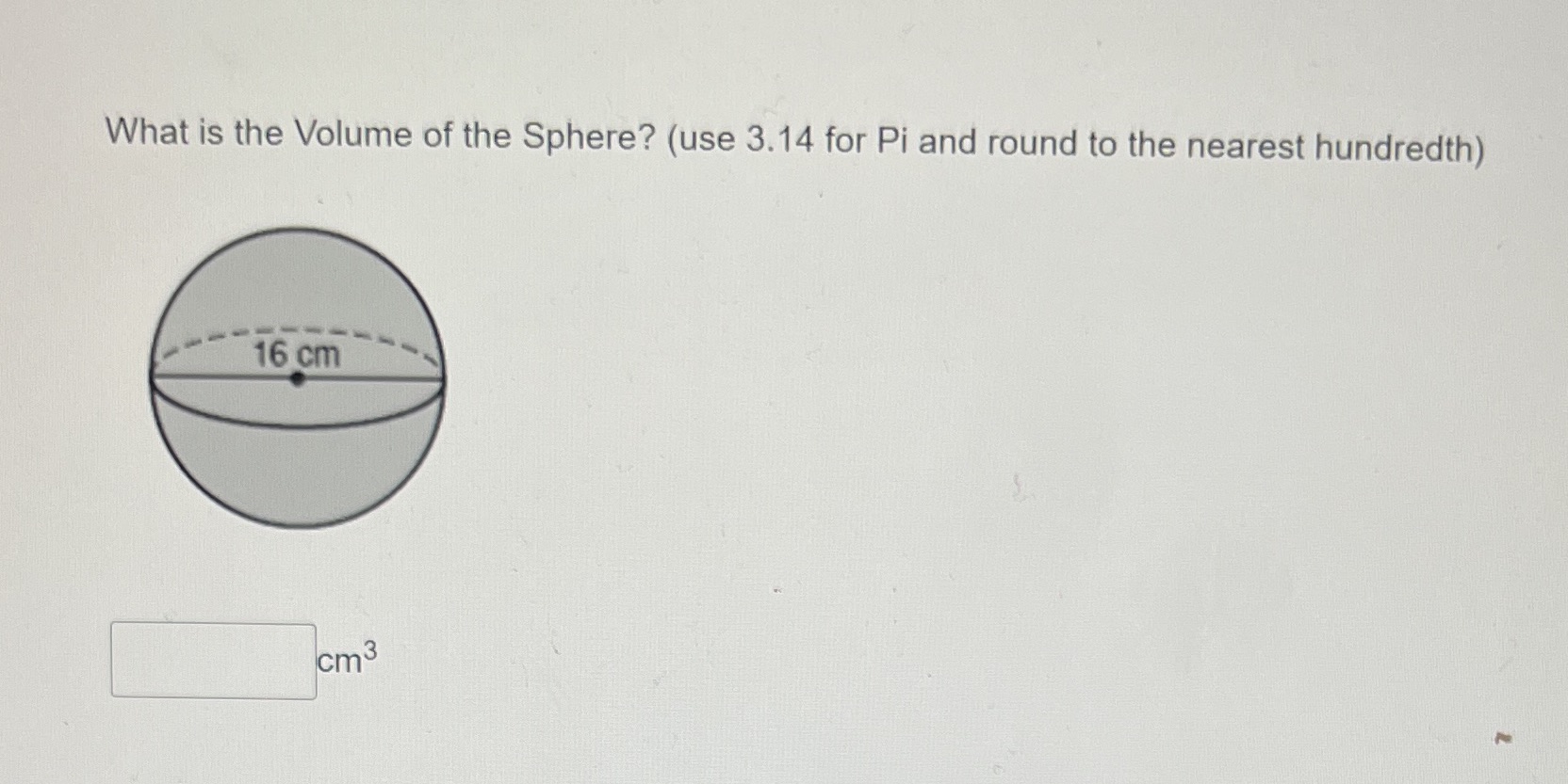 What is the Volume of the Sphere? (use 3.14 for