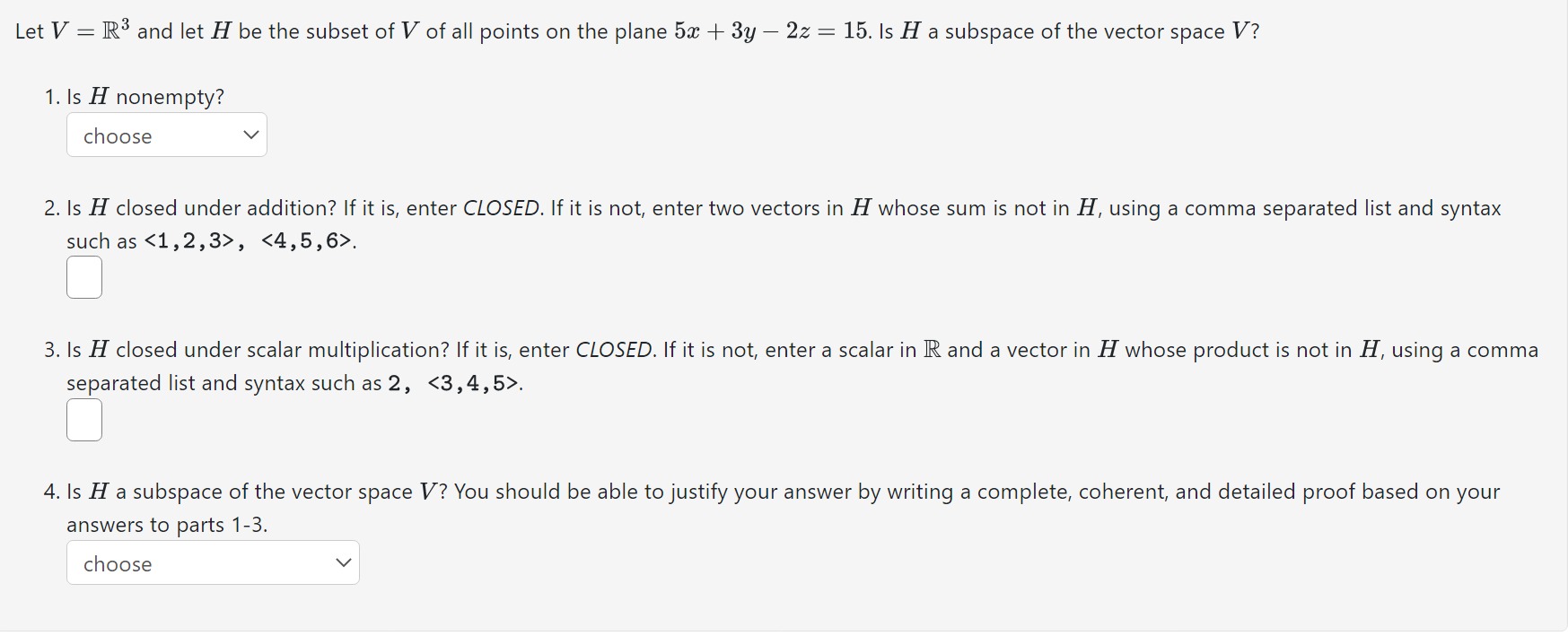Let V : R3 and let H be the subset of V of all