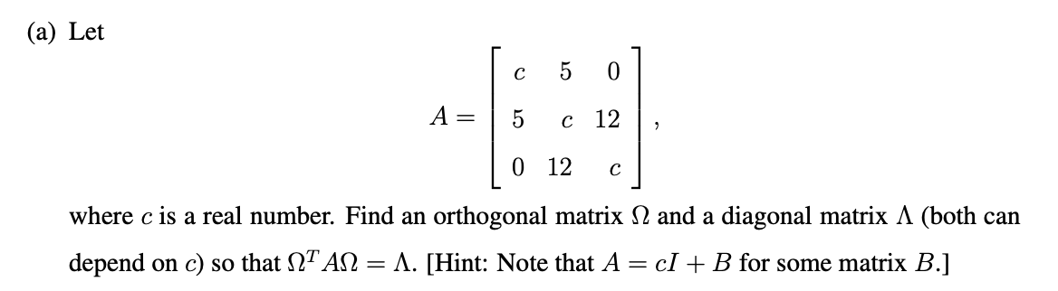 (a) Let c 5 0 A = 1 5 c 12 12 C where c is a real