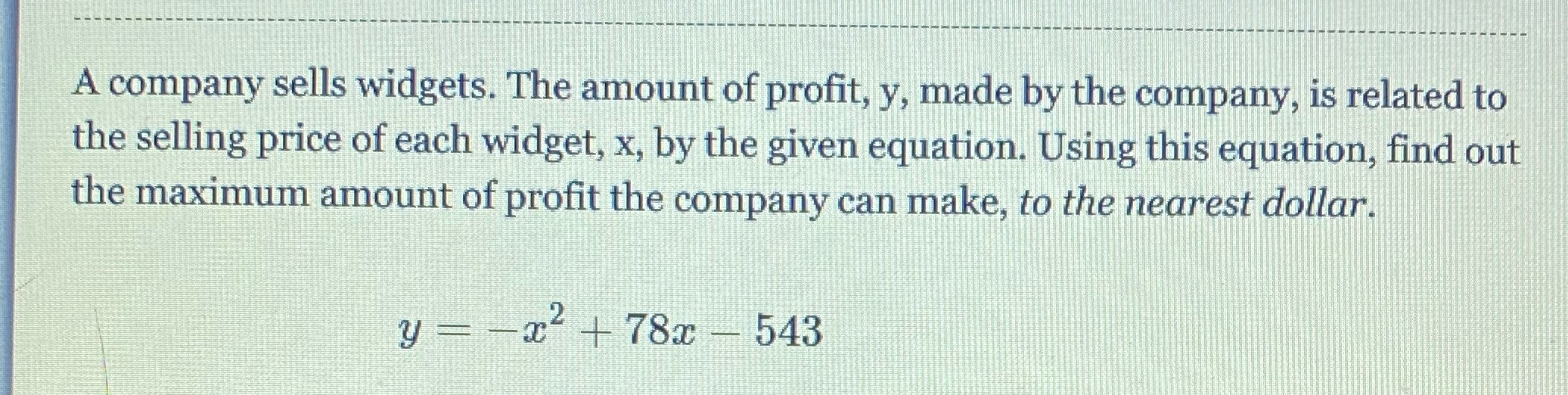 A company sells widgets. The amount of profit, y,