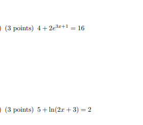 (3 points) 4 + 2east = 16 (3 points) 5 + In(2r +