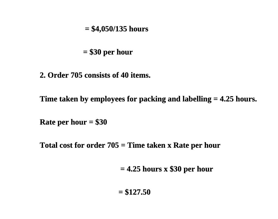 = $4,050! 135 hours = $30 per hour 2. Order 705