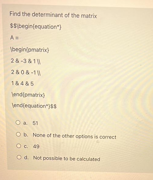 i need 100% perfect ans Find the determinant of