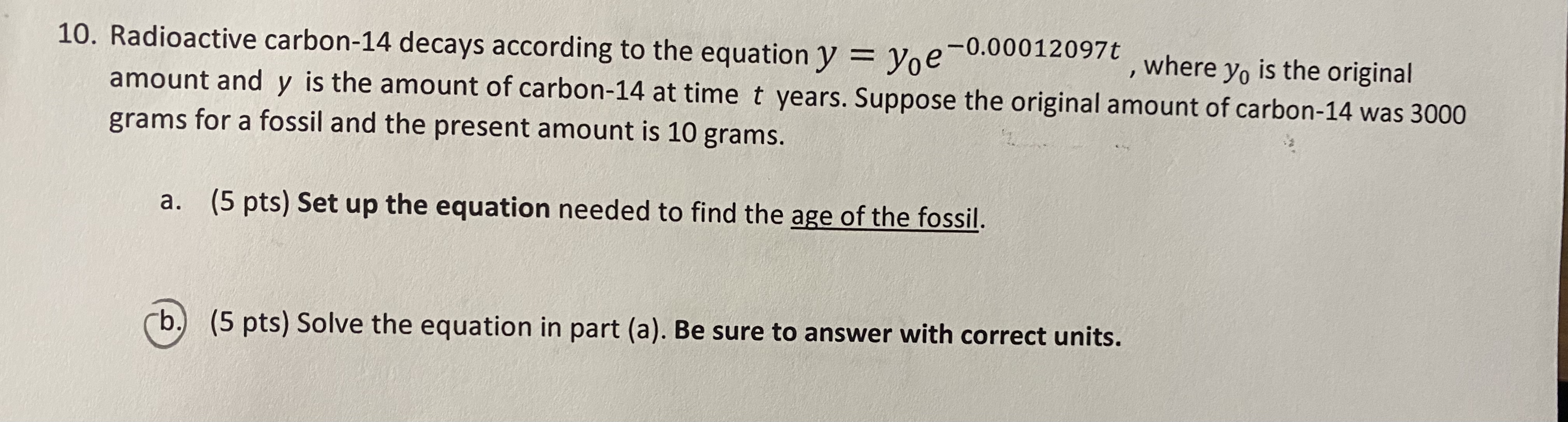 10. Radioactive carbon-14 decays according to the
