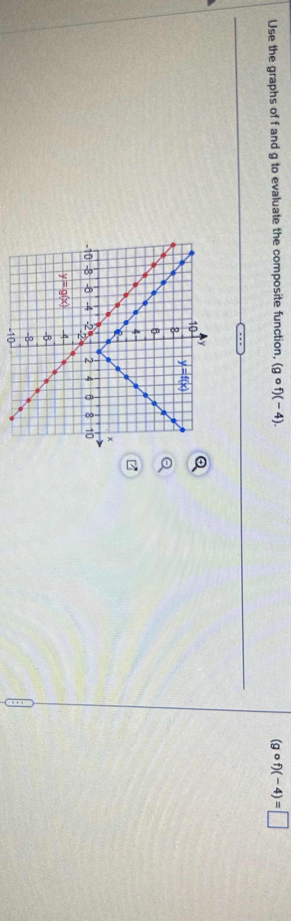 Use the graphs of f and g to evaluate the