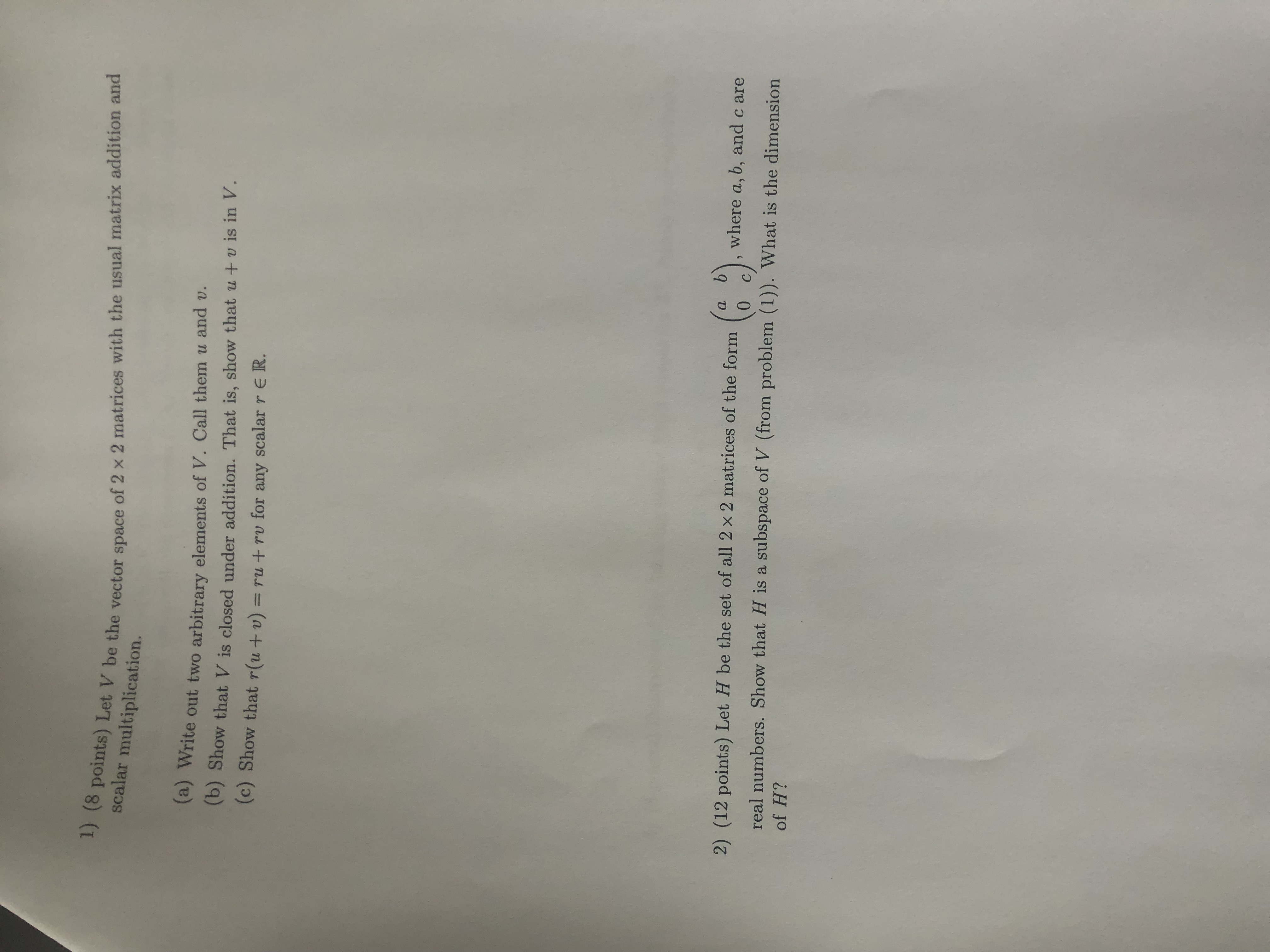 1) (8 points) Let V be the vector space of 2 x 2