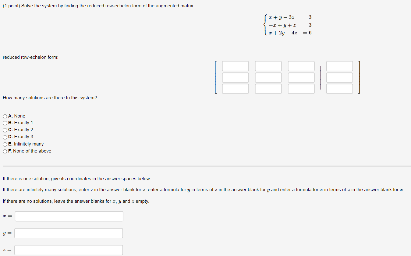 (1 point) Solve the system by finding the reduced