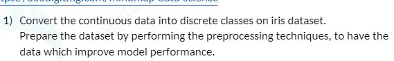 1) Convert the continuous data into discrete