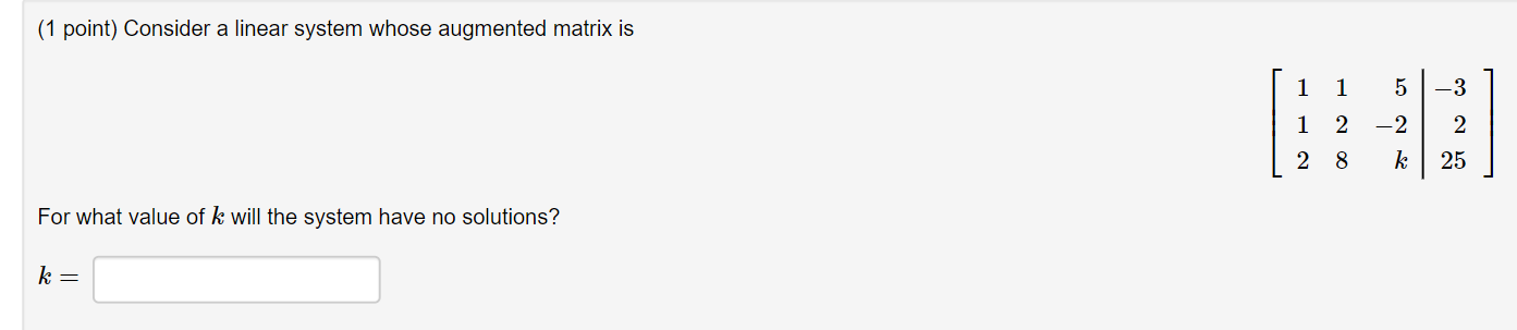 (1 point) Solve the system by finding the reduced