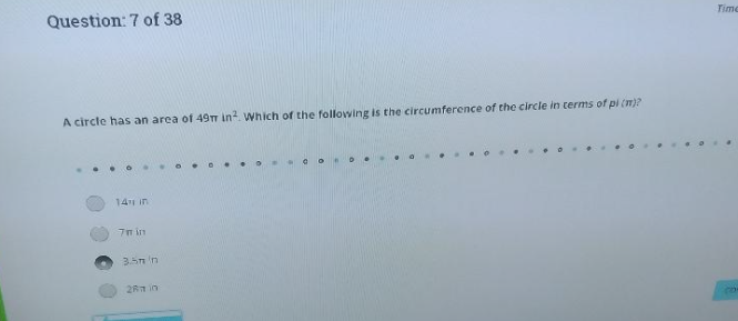 Question: 7 of 38 A circle has an area of 49wr