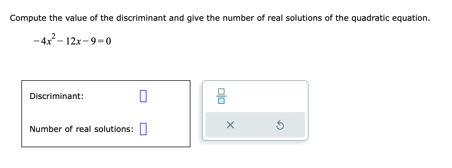 Compute the value of the discriminant and give