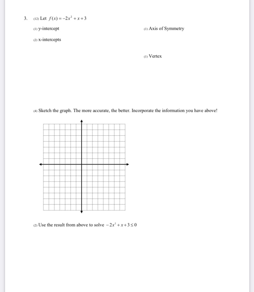 3. (12) Let f(x) =-2x3 +x+3 (1) y-intercept ()