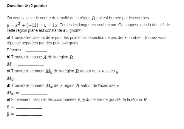 Question 4: (2 points) On veut calculer le centre