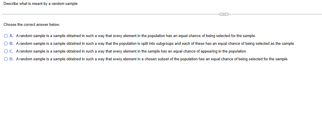 Describe what is meant by a random sample. Choose