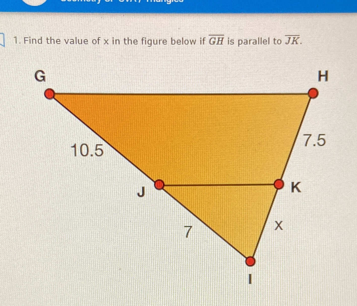 1. Find the value of x in the figure below if GH