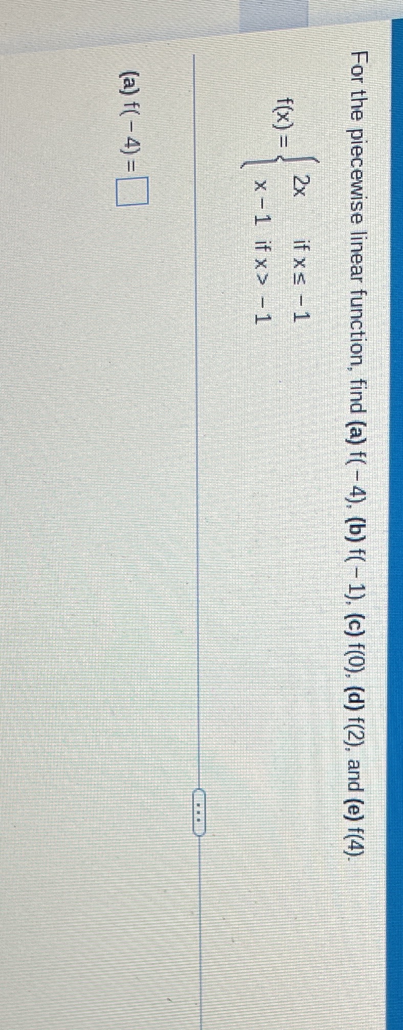 For the piecewise linear function, find (a) f(