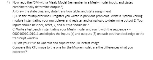 4) Now redo the FSM with a Mealy Model (remember