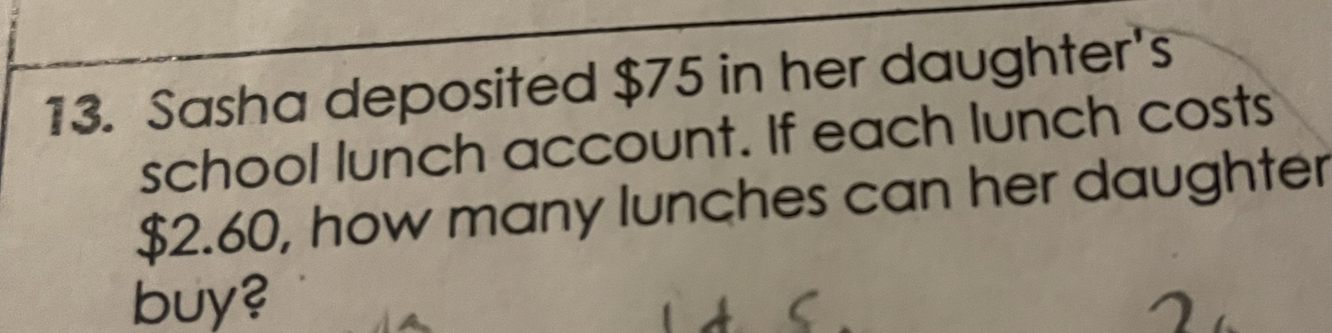 13. Sasha deposited $75 in her daughter's