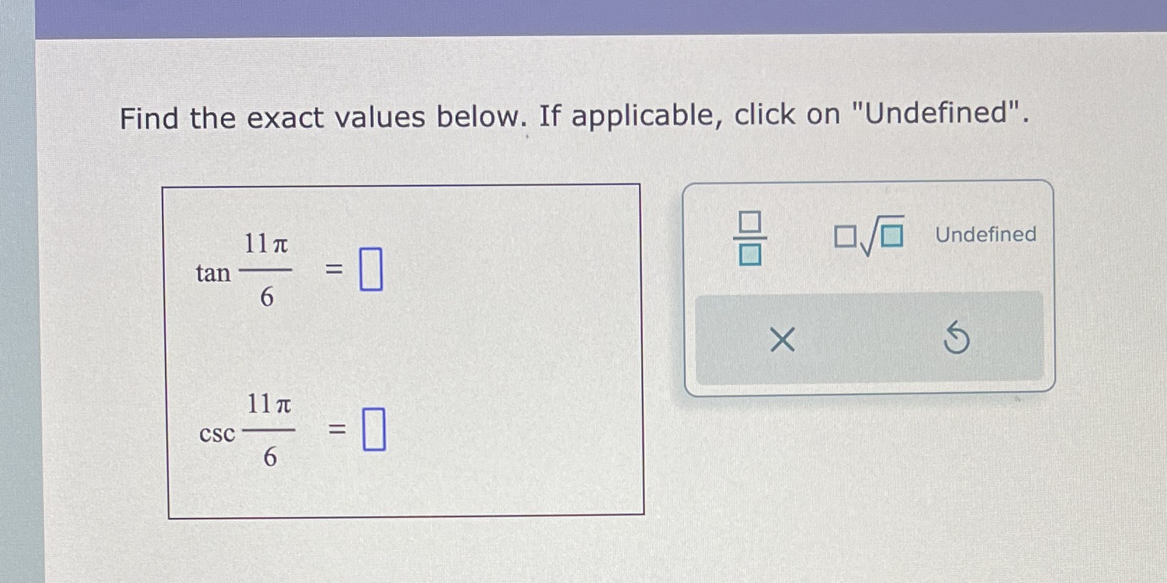 Find the exact values below. If applicable, click
