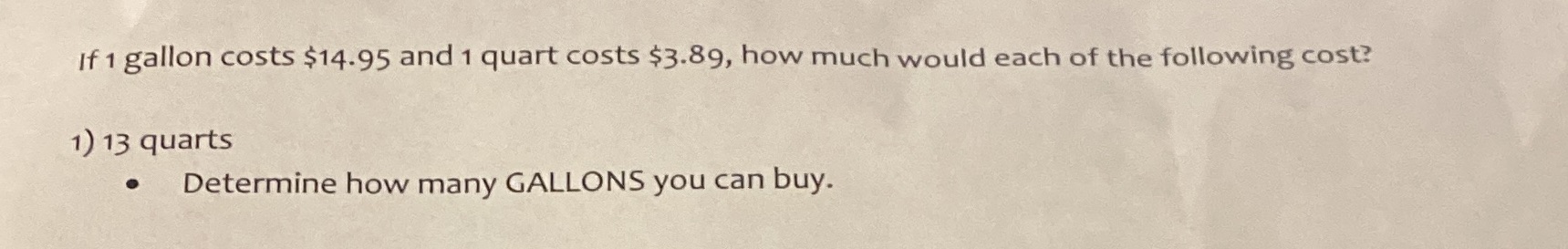 If 1 gallon costs $14.95 and 1 quart costs $3.89,
