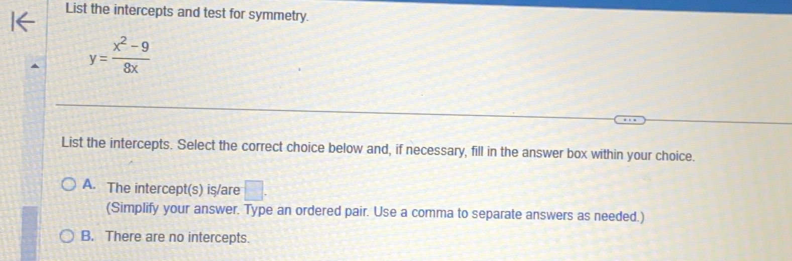 List the intercepts and test for symmetry. K x2 -