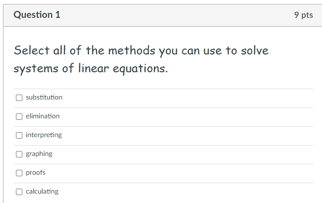 Question 1 9 pts Select all of the methods you