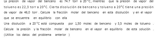 La presion de vapor del benceno es 74.7 torr a 20