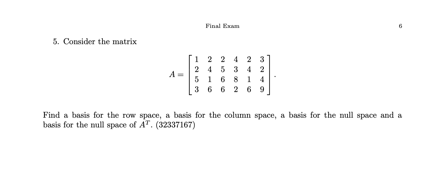 6 Final Exam 5. Consider the matrix 2 4 N NO H 4