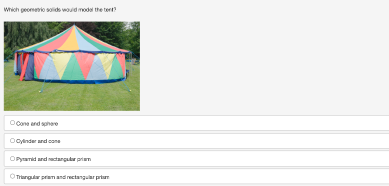 Which geometric solids would model the tent? O