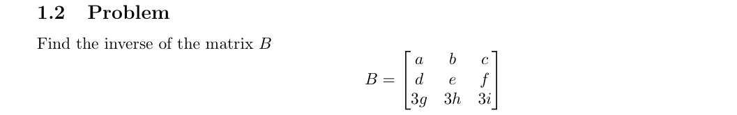 1.2 Problem Find the inverse of the matrix B a b
