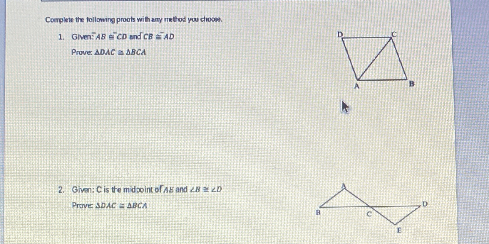Complete the following proofs with any method you