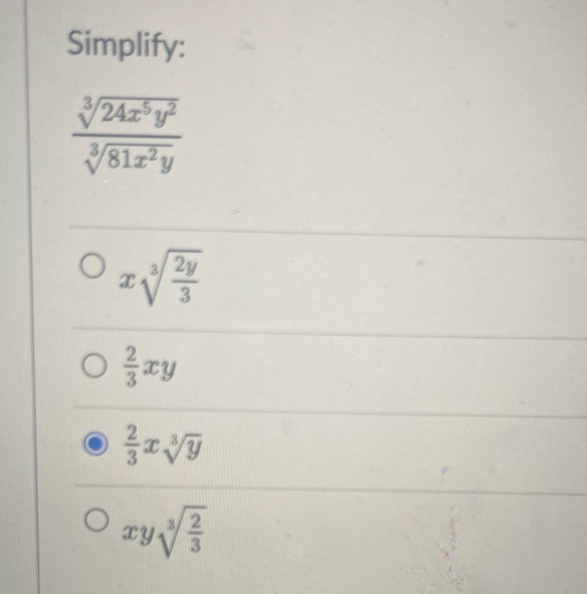 Simplify: 3/24x5 yz 81xzy O 3 2y 3 O xy O Vy Ory3