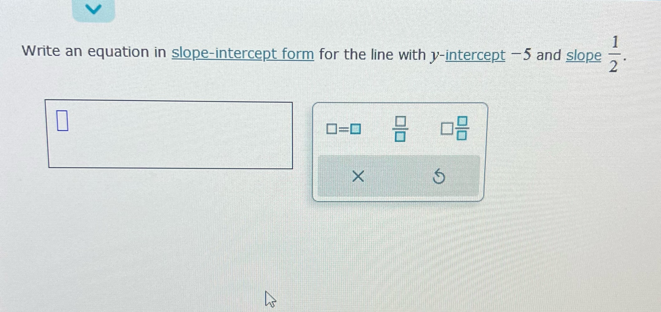 Write a equation in slope intercept form for the