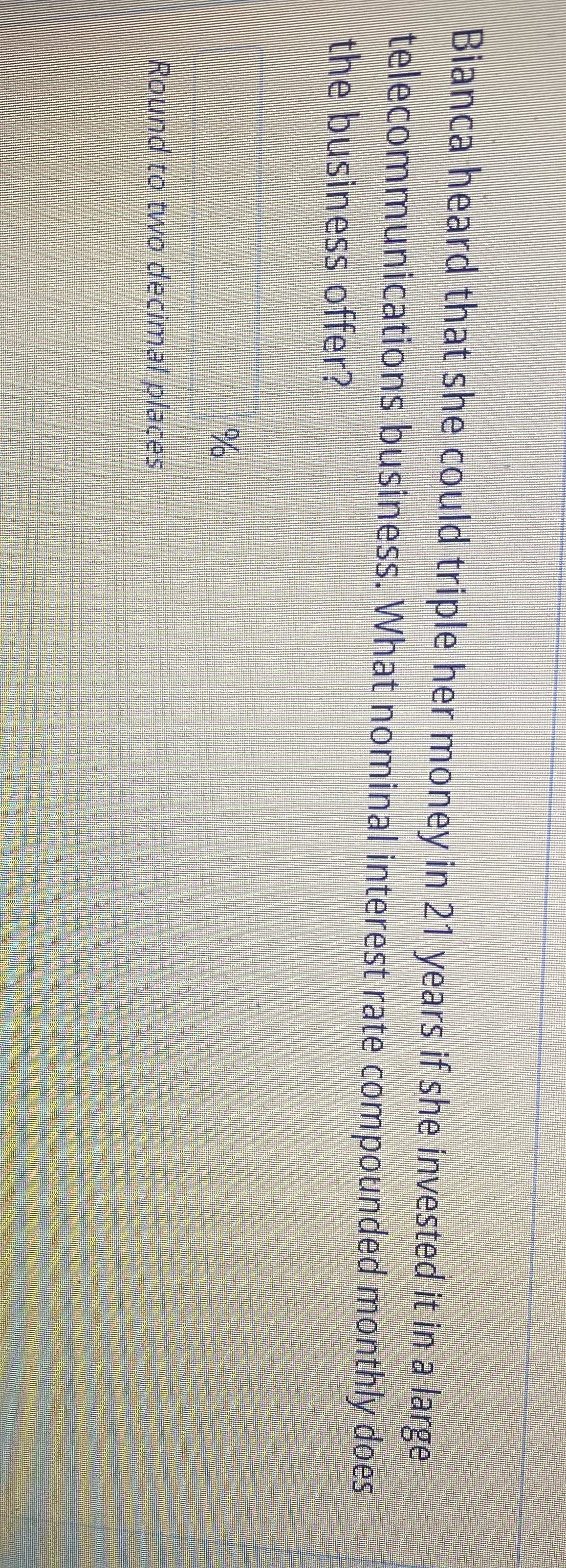 Bianca heard that she could triple her money in