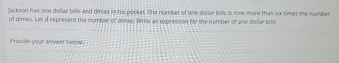 Jackson has one dollar bills and dimes in his