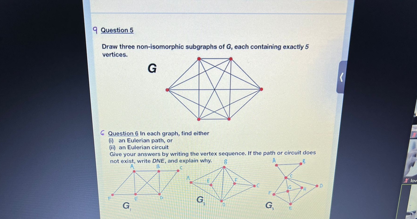 9 Question 5 Draw three non-isomorphic subgraphs
